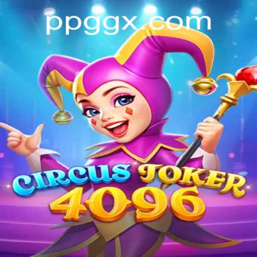 Exploring the Excitement of CircusJoker4096 on ppgg.com